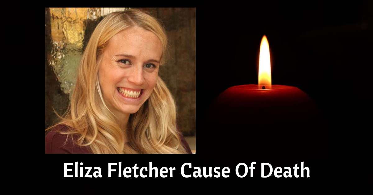 Eliza Fletcher Cause Of Death