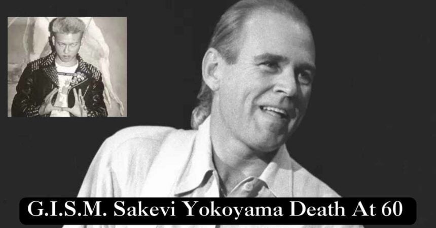 G.I.S.M. Sakevi Yokoyama Death At 60