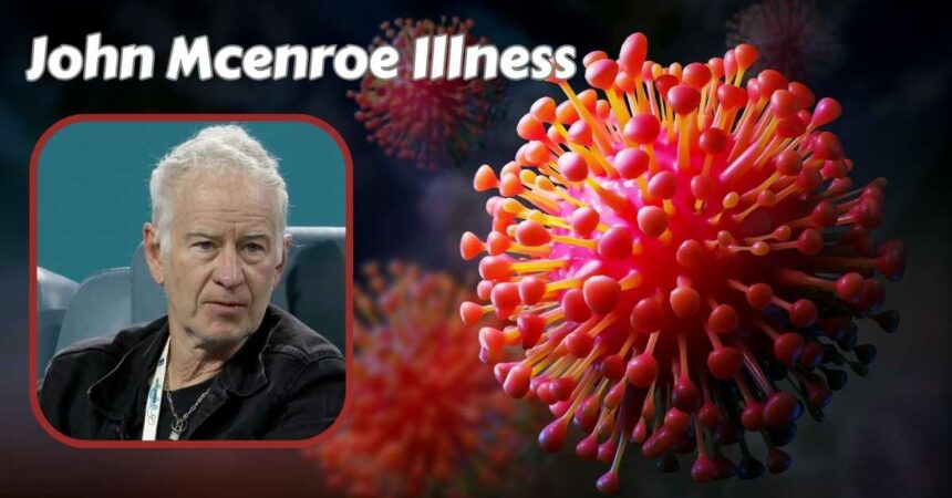 John Mcenroe Illness