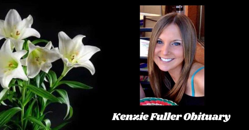 Kenzie Fuller Obituary