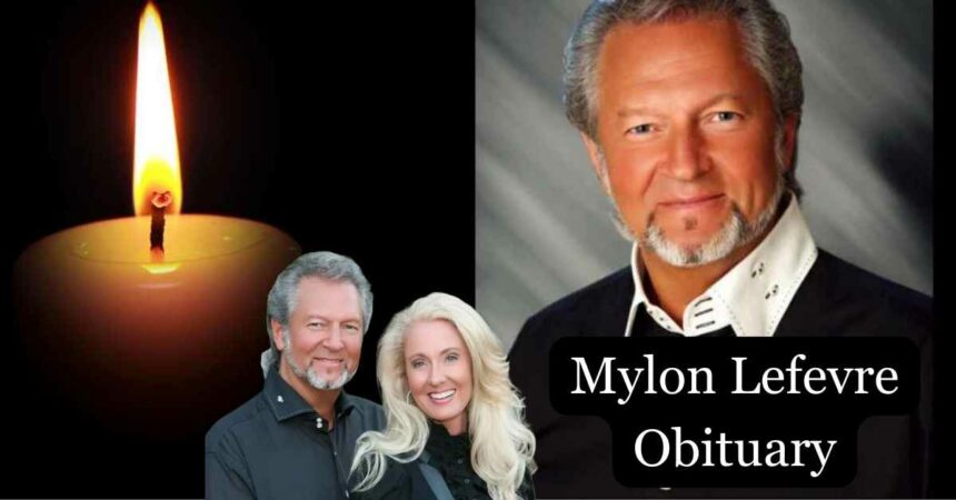 Mylon LeFevre Obituary