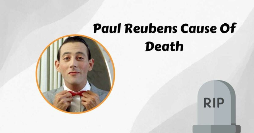 Paul Reubens Cause Of Death