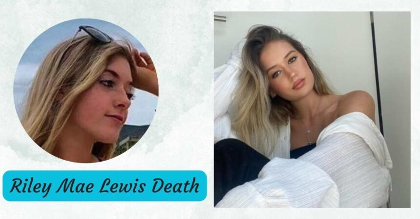 Riley Mae Lewis Death