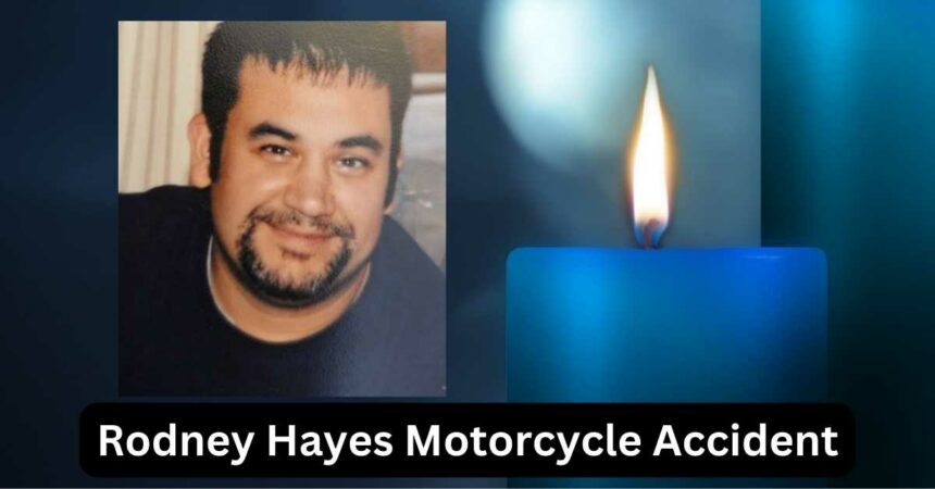 Rodney Hayes Motorcycle Accident