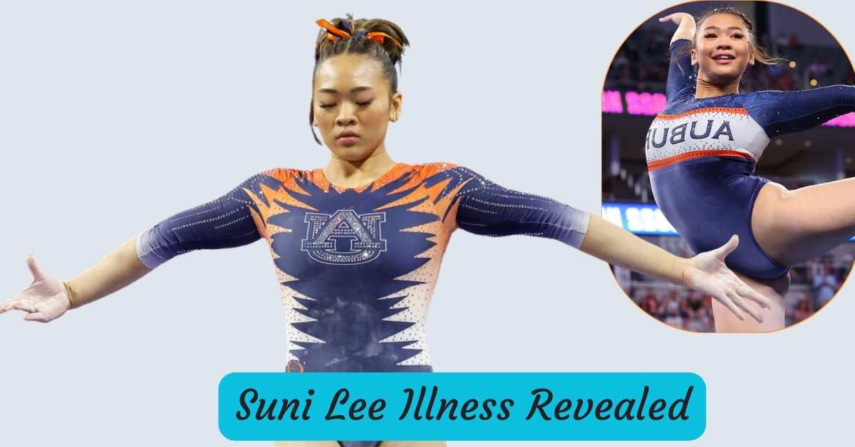 Suni Lee Illness Revealed Impact On Auburn Gymnastics!! Lake County News