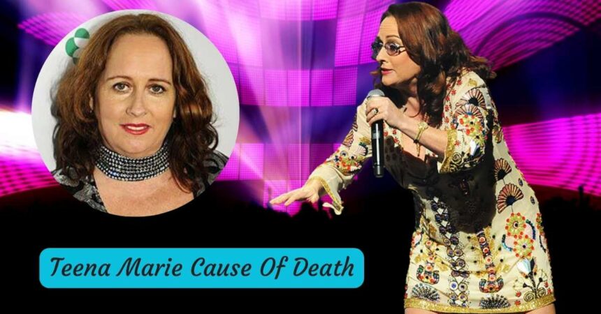 Teena Marie Cause Of Death