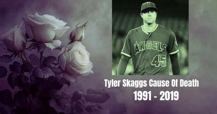 Tyler Skaggs Cause Of Death