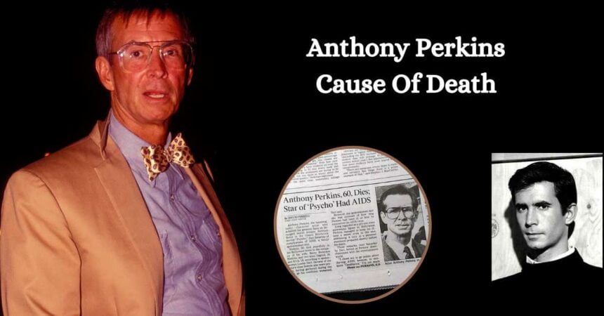 Anthony Perkins Cause Of Death