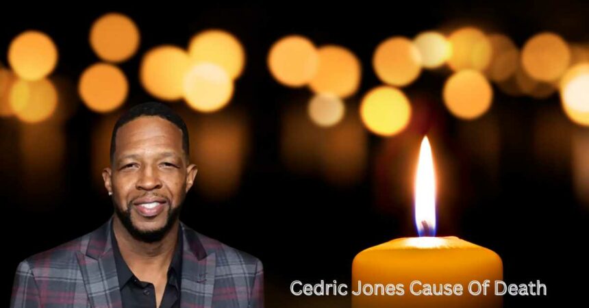 Cedric Jones Cause Of Death