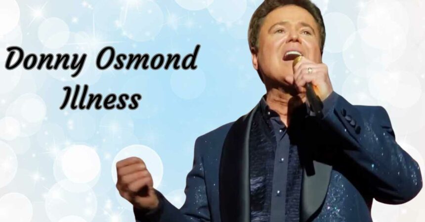 Donny Osmond Illness