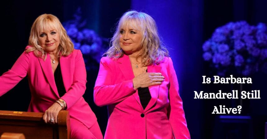 Is Barbara Mandrell Still Alive?