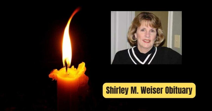 Shirley M. Weiser Obituary