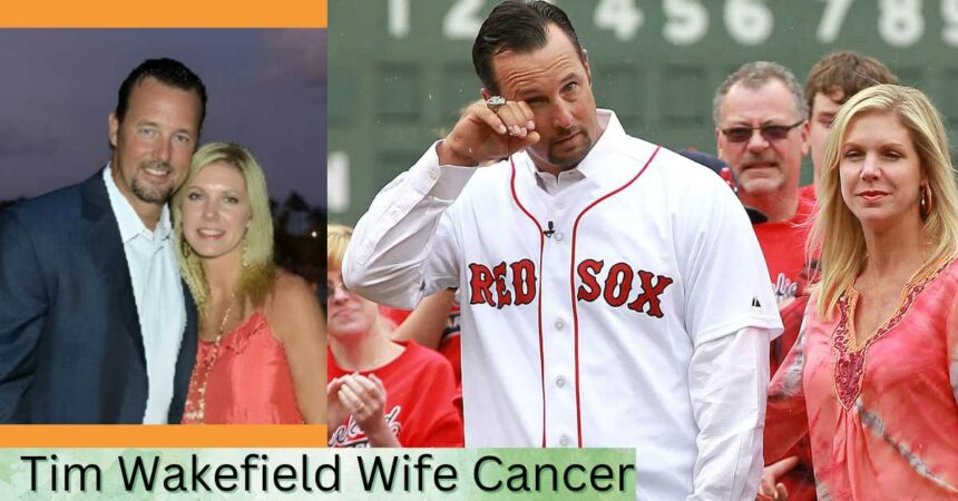 Tim Wakefield Wife Cancer