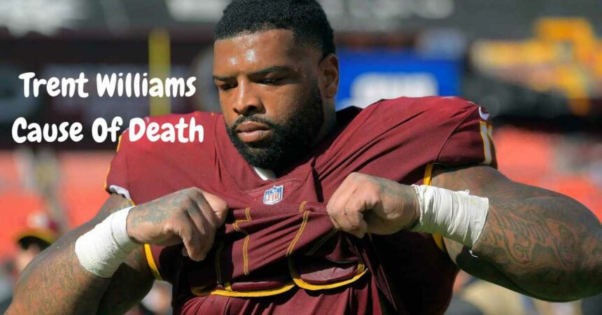 Trent Williams Cause Of Death