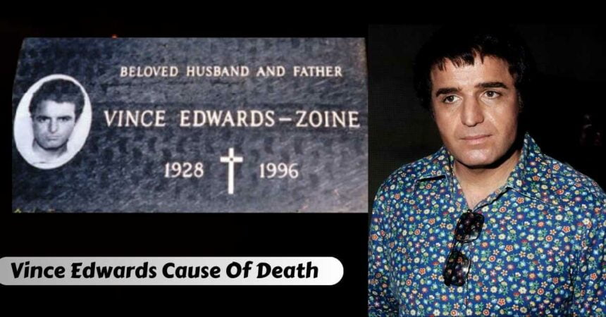 Vince Edwards Cause Of Death