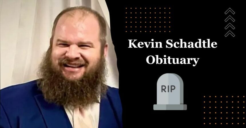 Kevin Schadtle Obituary