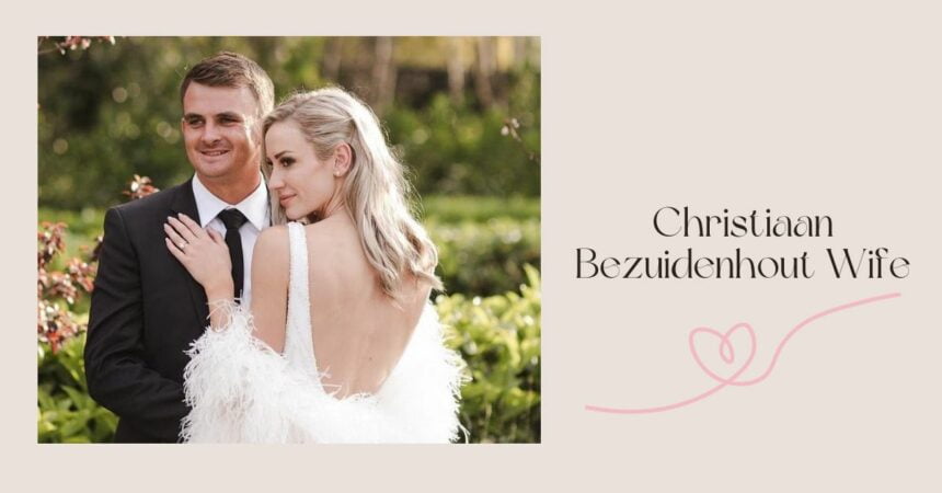 Christiaan Bezuidenhout Wife