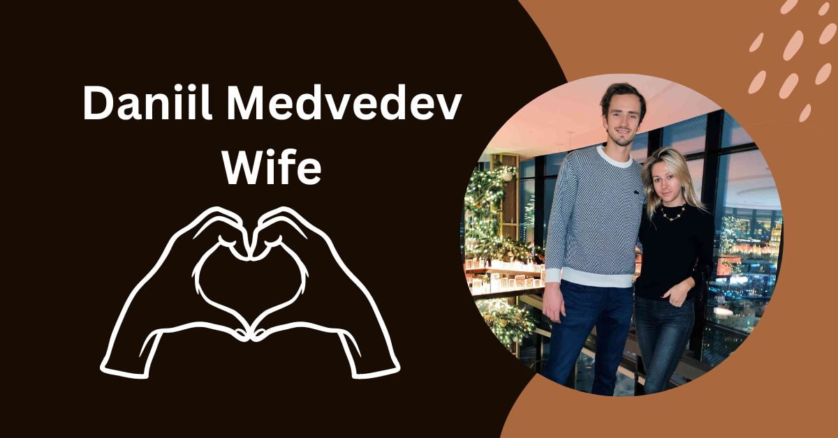 Daniil Medvedev Wife