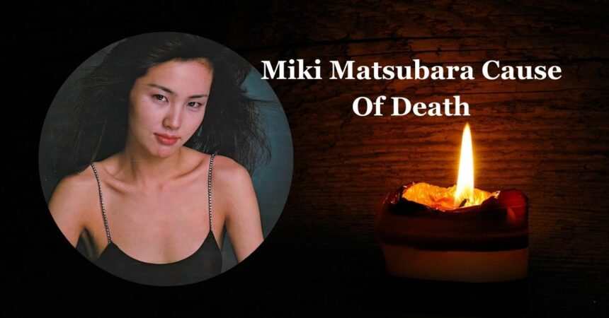 Miki Matsubara Cause Of Death