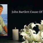 John Bartlett Cause Of Death