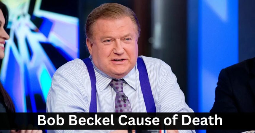 Bob Beckel Cause of Death