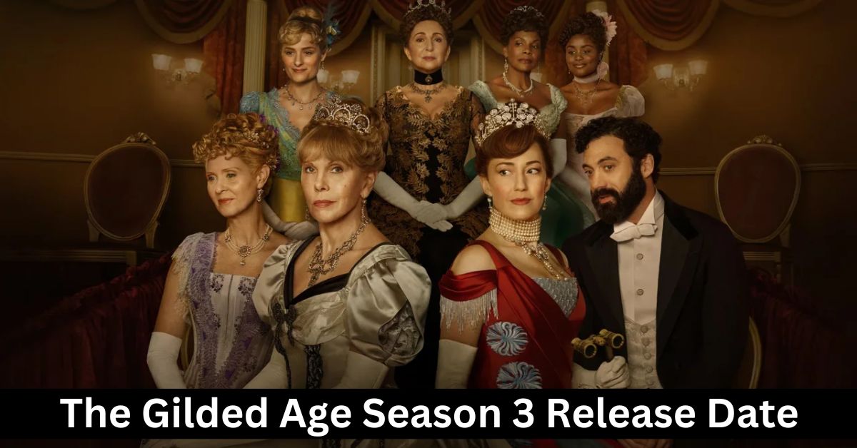 The Gilded Age Season 3 Release Date