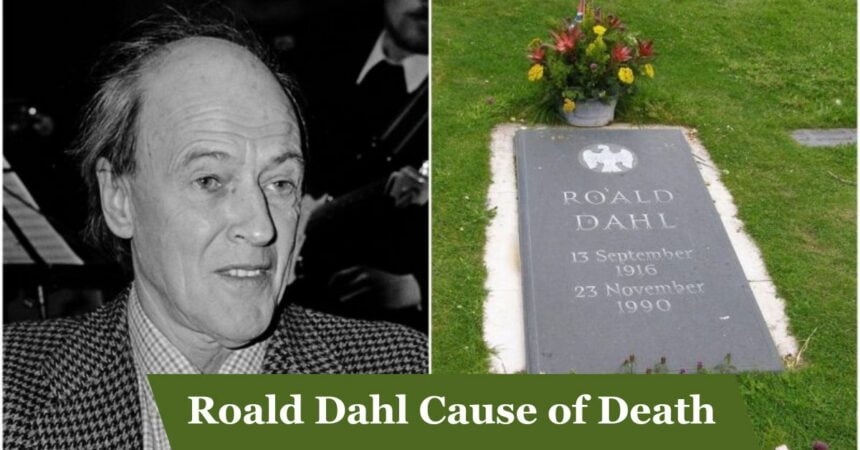 Roald Dahl Cause of Death