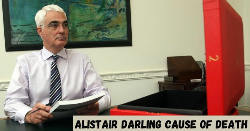 Alistair Darling Cause of Death