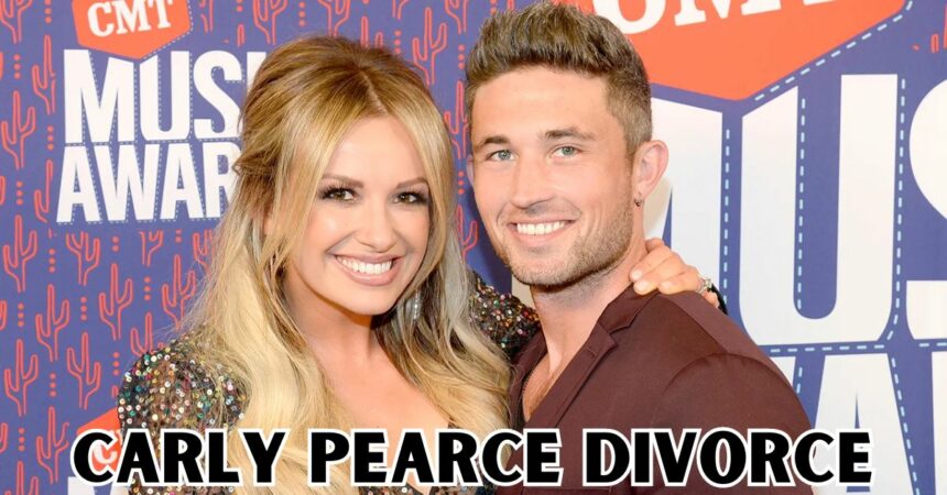 Carly Pearce Divorce