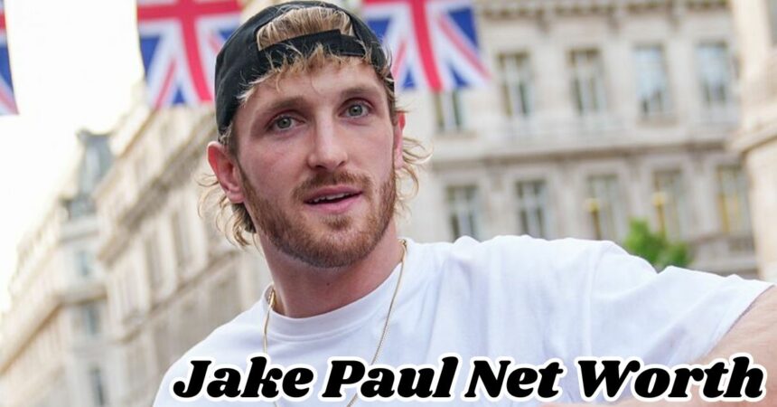 Jake Paul Net Worth