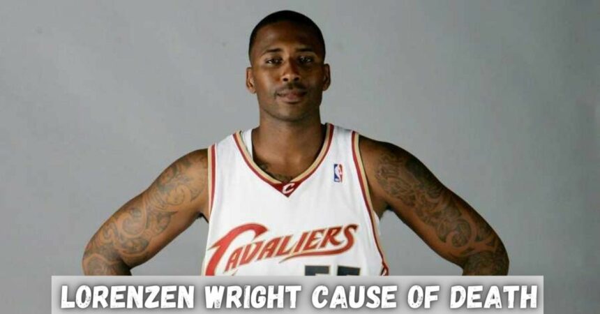 Lorenzen Wright Cause of Death