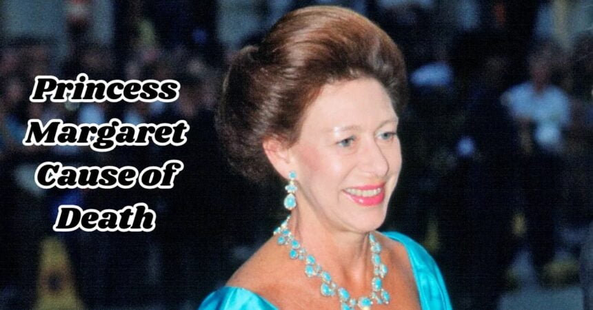 Princess Margaret Cause of Death