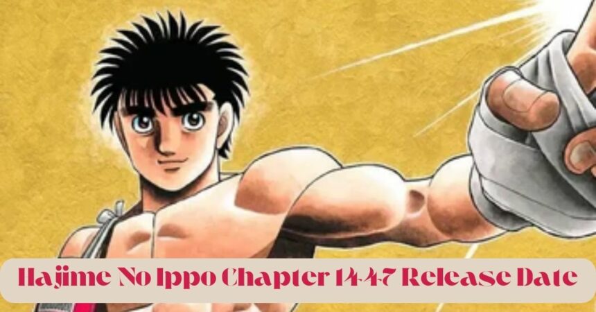 Hajime No Ippo Chapter 1447 Release Date