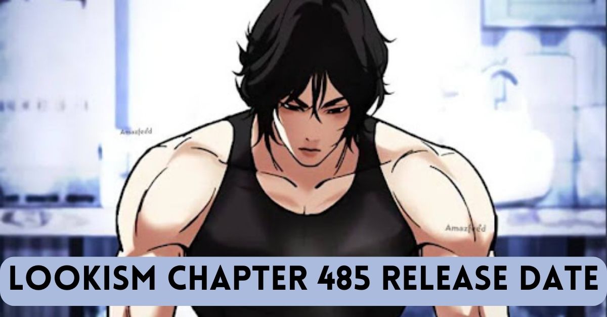 Lookism Chapter 485 Release Date