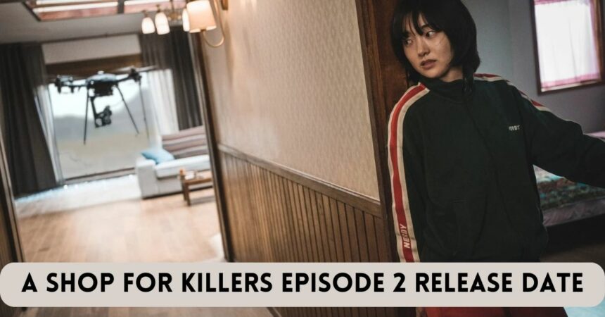 A Shop For Killers Episode 2 Release Date