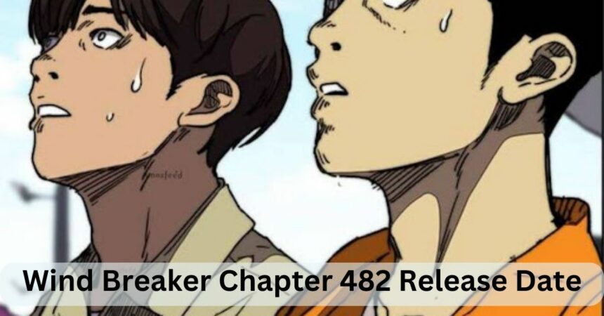 Wind Breaker Chapter 482 Release Date