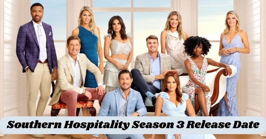 Southern Hospitality Season 3 Release Date