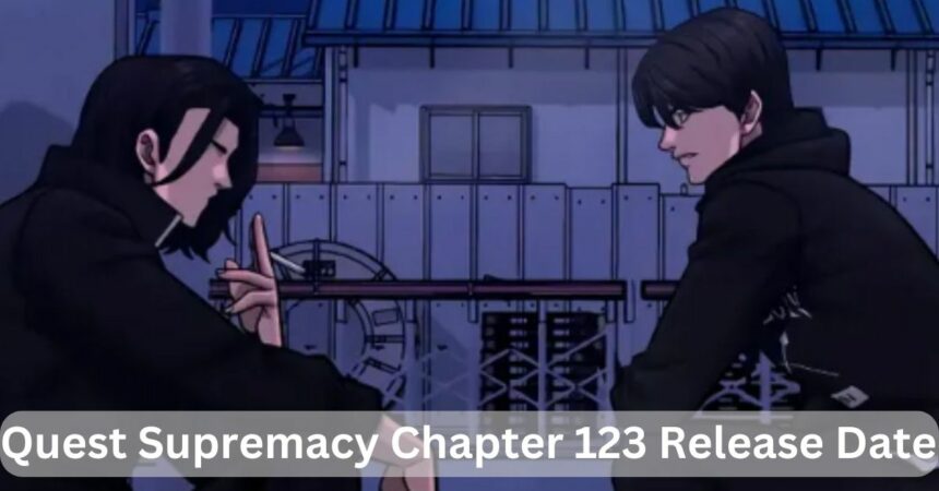Quest Supremacy Chapter 123 Release Date