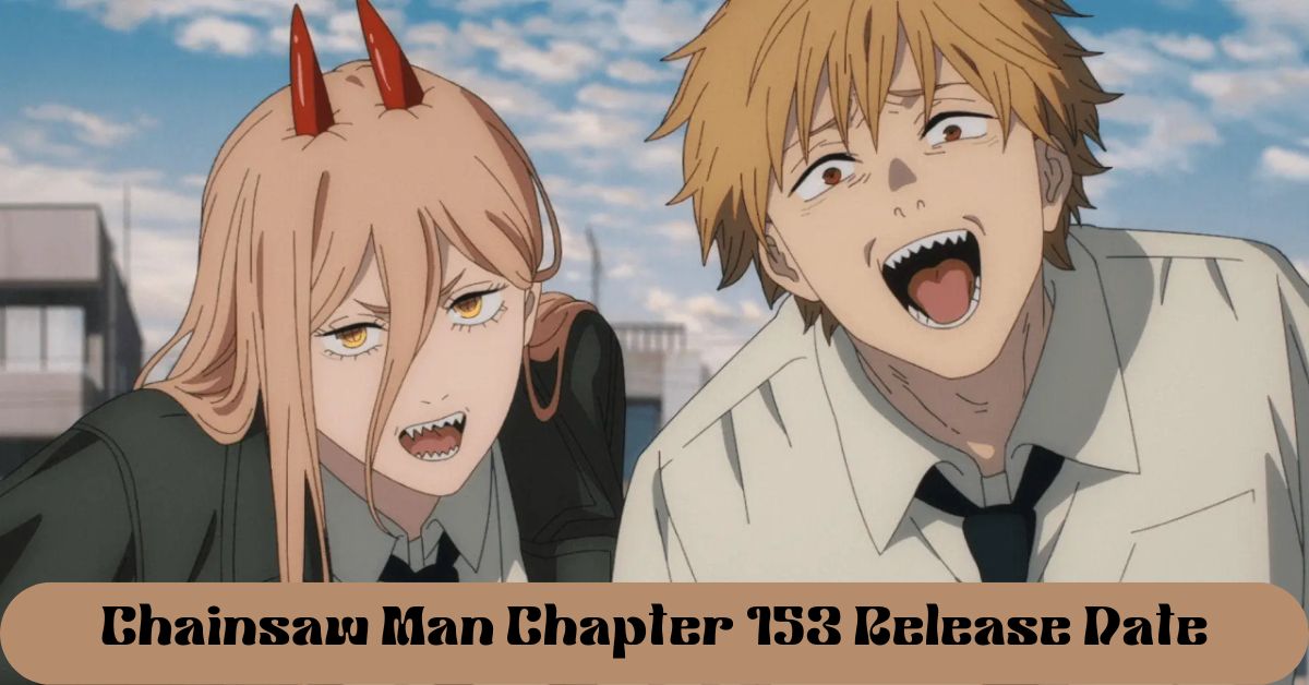 Chainsaw Man Chapter 153 Release Date