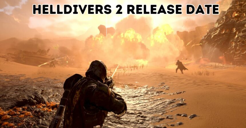 Helldivers 2 Release Date