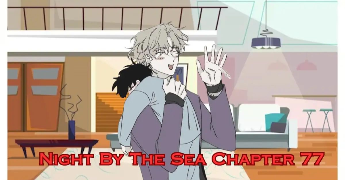 Night By The Sea Chapter 77 Release Date