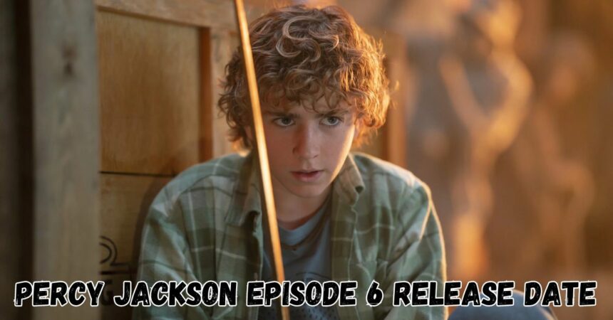 Percy Jackson Episode 6 Release Date (1)