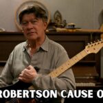 Robbie Robertson Cause of Death