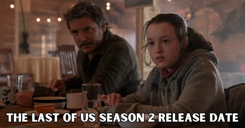 The Last of Us Season 2 Release Date
