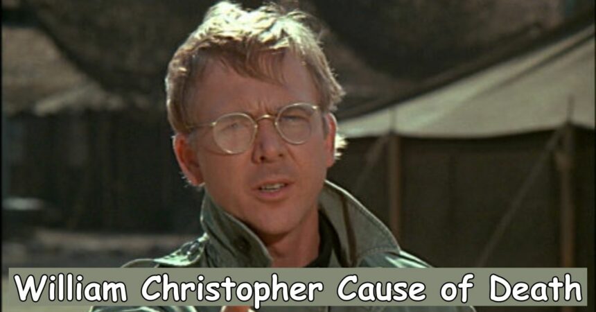 William Christopher Cause of Death (1)