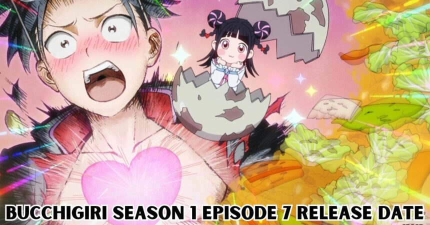 Bucchigiri Season 1 Episode 7 Release Date