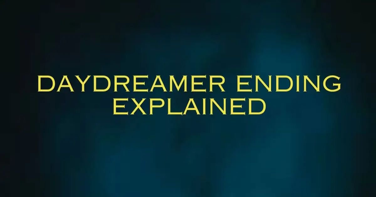 Daydreamer Ending Explained