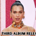 Dua Lipa Third Album Release Date