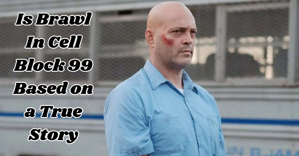 Is Brawl In Cell Block 99 Based on a True Story (2)