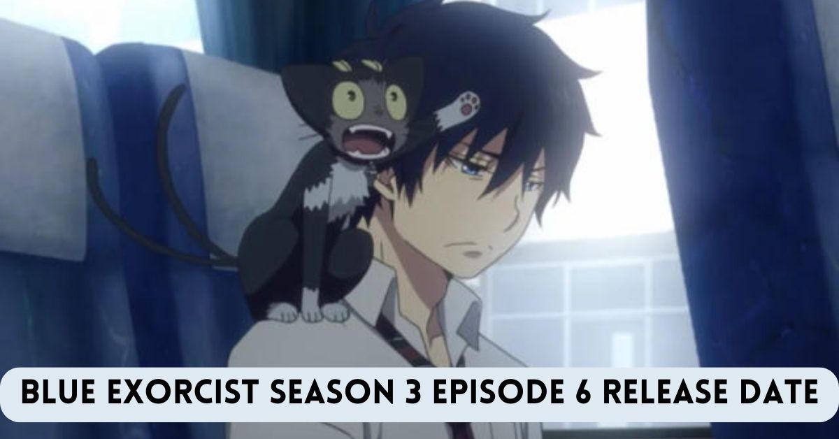 Blue Exorcist Season 3 Episode 6 Release Date